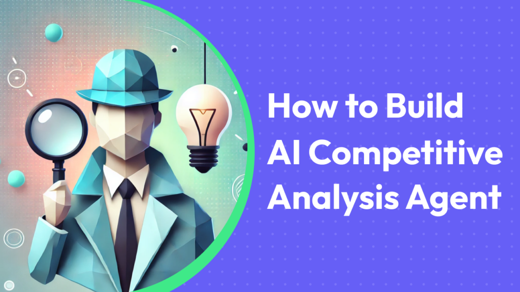 omnimind.ai|Build an AI Competitive Analysis Agent for SaaS Tools